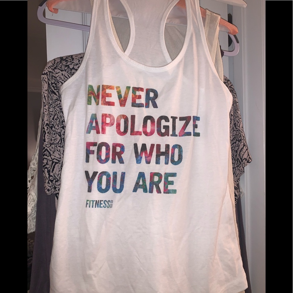 Never Apologize for who you are workout tee tank